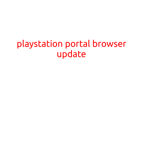 PlayStation Portal Browser Update: Enhancing Your PS5 Gaming Experience