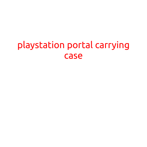 PlayStation Portal Carrying Case: A Convenient and Protectivewear for Your Console and Games