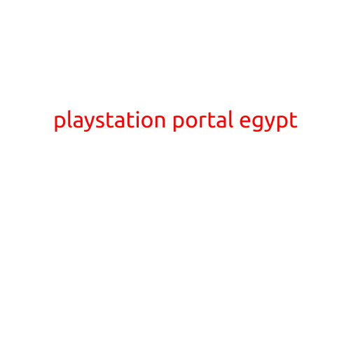 PlayStation Portal Egypt: Revolutionizing Gaming in the Arab World