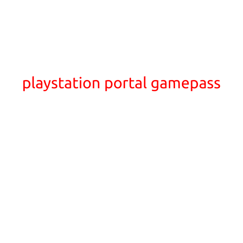 PlayStation Portal Game Pass: A Game-Changer for PS4 and PS5 Owners?