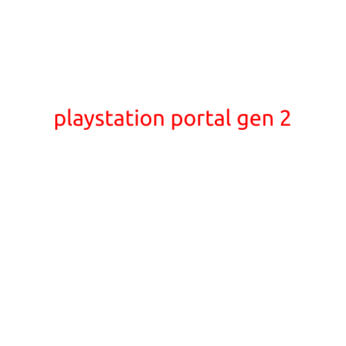 PlayStation Portal Gen 2: Revolutionizing Gaming with Advanced VR Technology