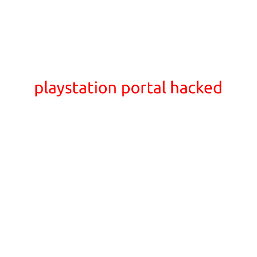 PLAYSTATION PORTAL HACKED: GAMERS' FEARFUL DAWN