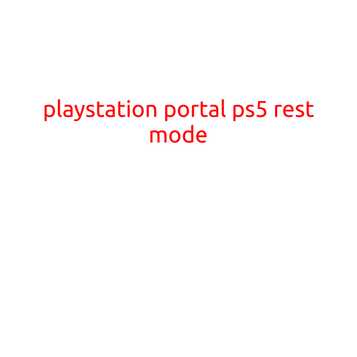 PlayStation Portal: A Beginner's Guide to Rest Mode on PS5