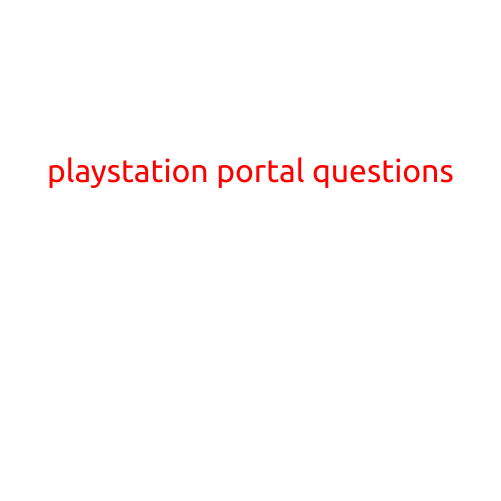 PlayStation Portal Questions: Your Guide to Navigating the New Era of Gaming