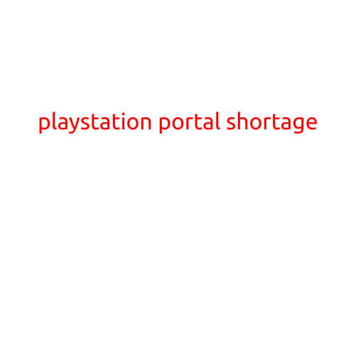 PlayStation Portal Shortage Hits the Gaming Community