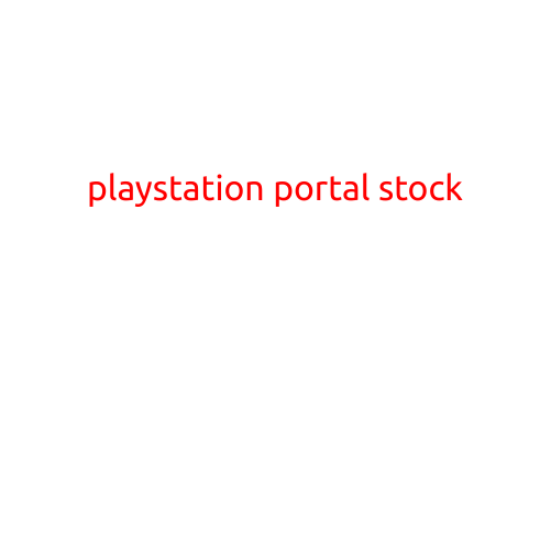 PlayStation Portal: A Guide to the Latest Stock Updates