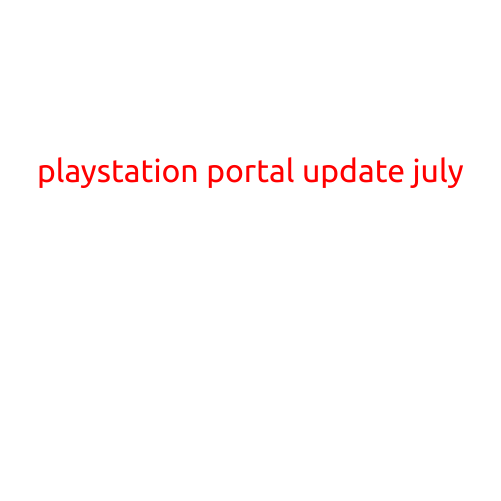 PlayStation Portal Update: July