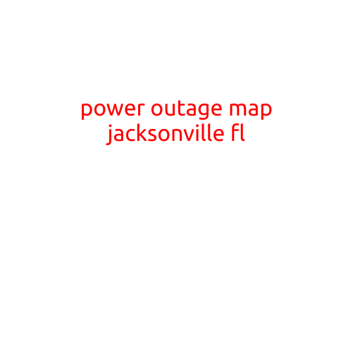 Power Outage Map Jacksonville FL: Stay Informed with the Latest Updates