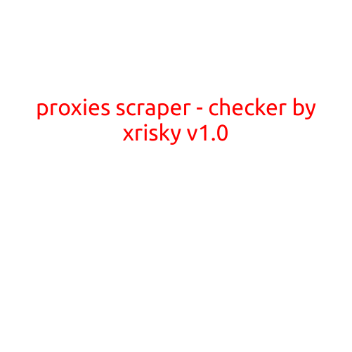 Proxies Scraper - Checker by XRisky V1.0