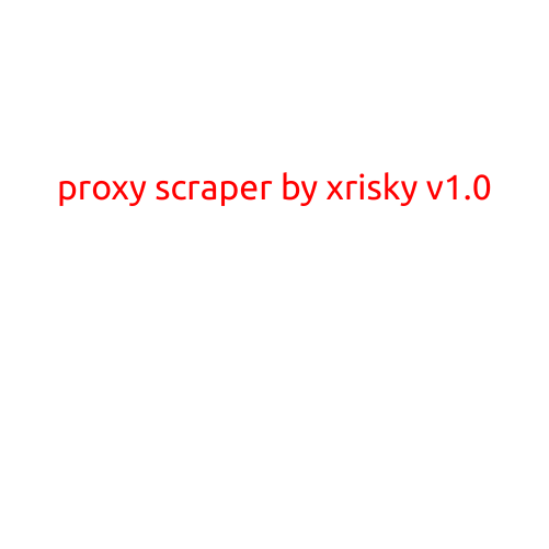 Proxy Scraper by Xrisky V1.0