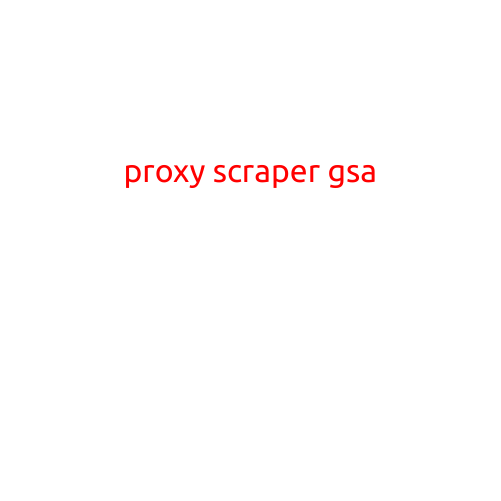 Proxy Scraper GSA: The Ultimate Tool for Search Engine Optimization