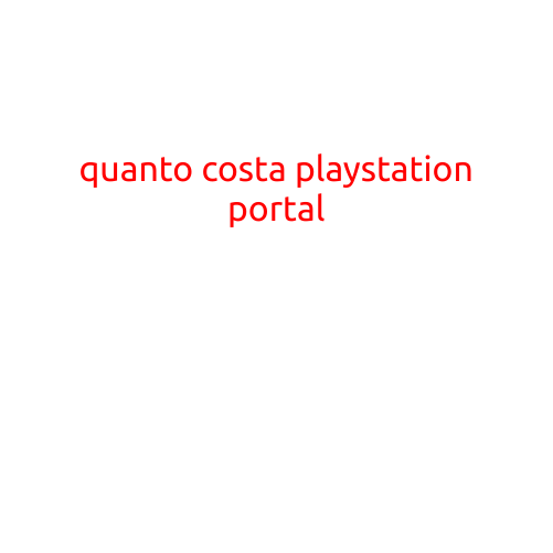 Quanto Costa PlayStation Portal? Tutto Ciò Che Vuoi Sapere