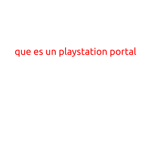 ¿Qué es un PlayStation Portal?