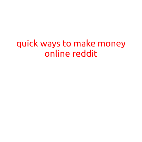 Quick Ways to Make Money Online: Reddit Edition