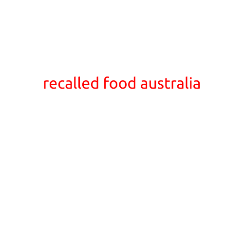 Recalled Food Australia: Stay Informed and Stay Safe