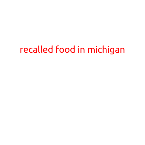 Recalled Food in Michigan: A Guide to Staying Safe and Informed