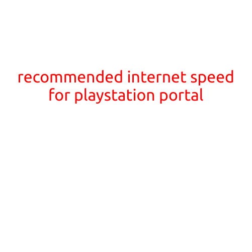 Recommended Internet Speed for PlayStation Portal