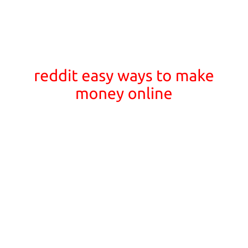 Reddit Easy Ways to Make Money Online