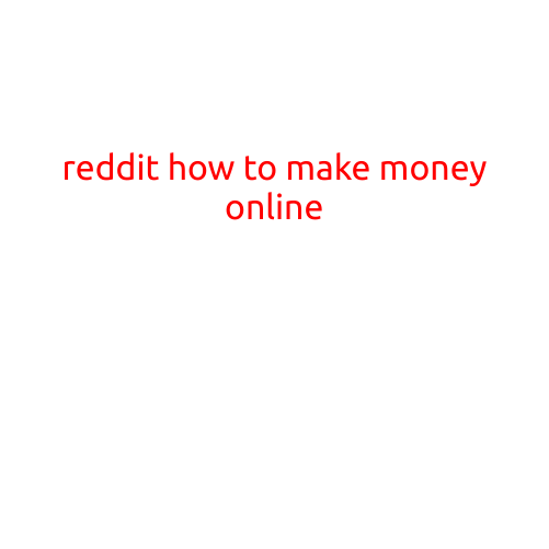 How to Make Money Online: A Beginner's Guide to Reddit's Top Tips