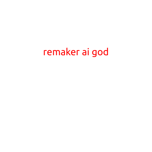 Remaker AI God: The Revolutionary AI That's Redefining Reality