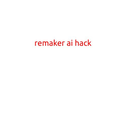 Title: RemakeR AI Hack: Unleashing the Power of AI in the Gaming Industry