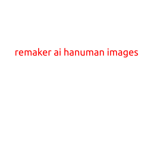 Remaker AI: Bringing Hanuman's Spectacular Images to Life