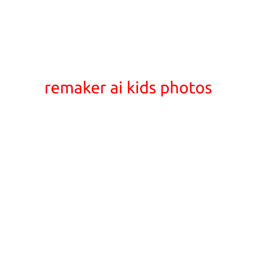 Remaker AI: Bringing New Life to Old Kids' Photos