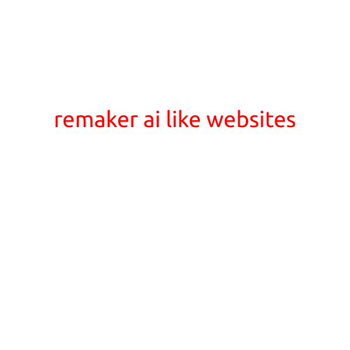 Remaker AI-Like Websites: The Future of Content Creation