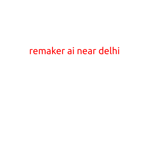 Remaker AI: Revolutionizing Innovation Near Delhi