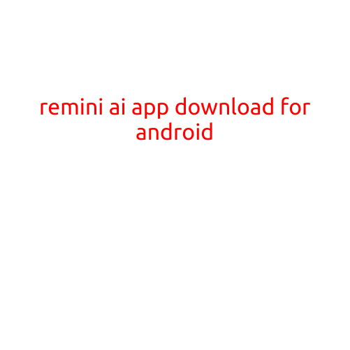 Remini AI App: Bring Your Old Photos Back to Life