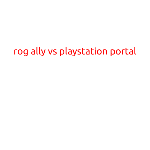 Rog Ally vs PlayStation Portal: A Comparison of Gaming Platforms