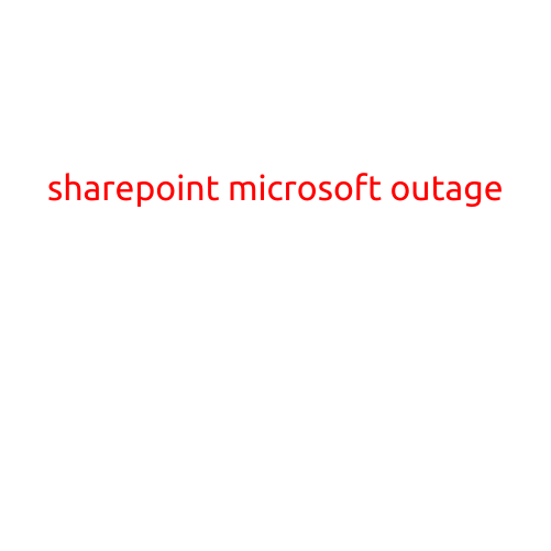 SHAREPOINT MICROSOFT OUTAGE: KEY INFORMATION AND RESPONSE