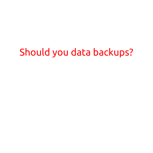 Should You Data Backups?