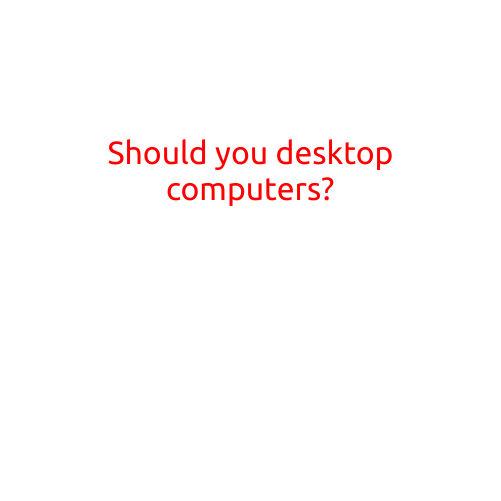 Should You Consider a Desktop Computer?