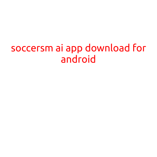 SoccerSm AI App Download for Android