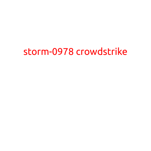 STORM-0978: A Cybersecurity Wake-Up Call for CrowdStrike