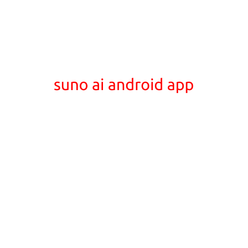 Suno AI: Revolutionizing the Way You Connect with Others Through AI-Powered Conversations