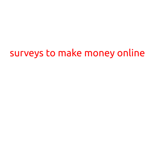 Surveys to Make Money Online: A Guide to Earning Extra Income