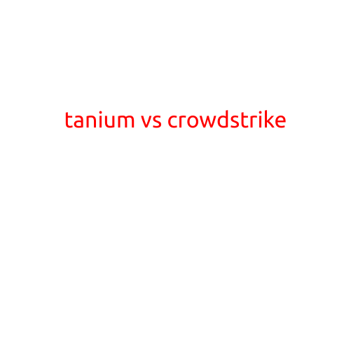 Tanium vs CrowdStrike: Which Endpoint Security Solution Reigns Supreme?