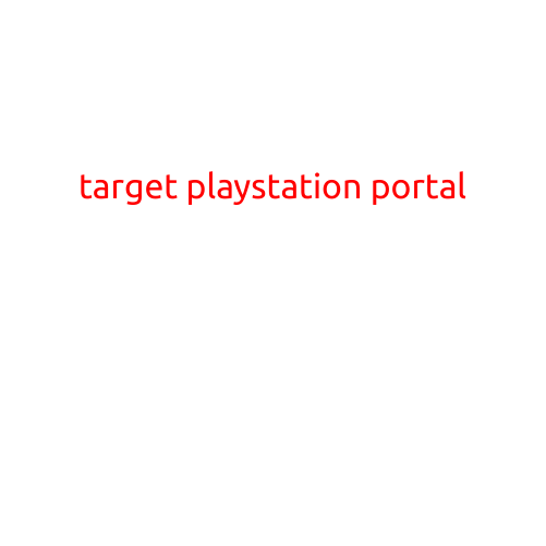 Target PlayStation Portal: A Gamer's Dream Come True