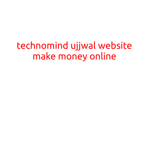 Technomind Ujjwal: A Website That Teaches You to Make Money Online