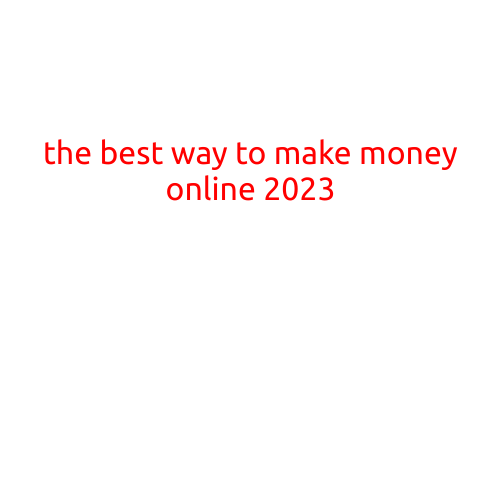 The Best Way to Make Money Online in 2023