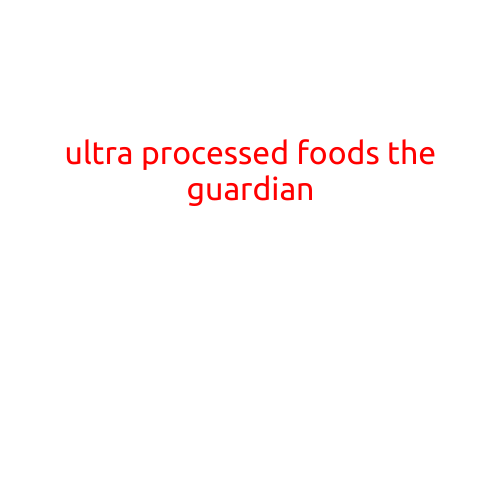 Ultra-Processed Foods: The Silent Killer Consuming Our Diet