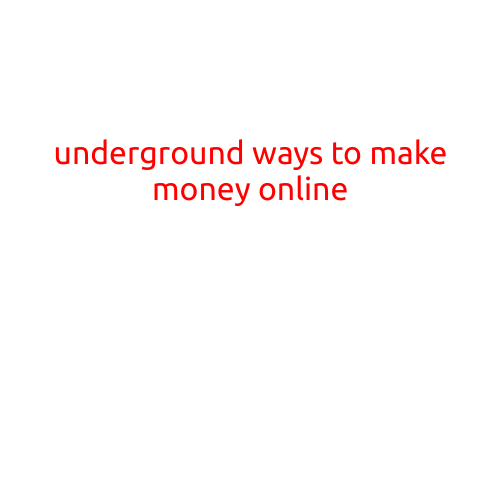 Underground Ways to Make Money Online: Unconventional and Lucrative Strategies