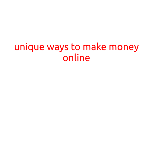 Unique Ways to Make Money Online