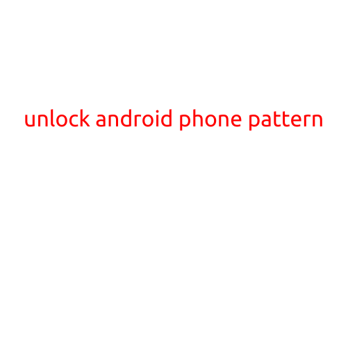 Unlock Android Phone Pattern