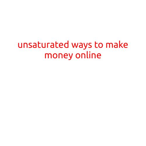 Unsaturated Ways to Make Money Online