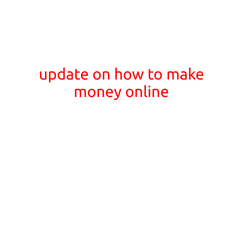 Update on How to Make Money Online