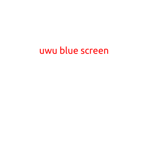 Uwu Blue Screen: The Mysterious Error of the Internet's Most Quirky Community