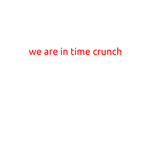 We Are in a Time Crunch